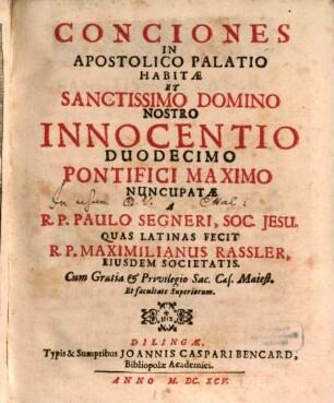 Conciones In Apostolico Palatio Habitae Et Sanctissimo Domino Nostro Innocentio Duodecimo Pontifici Maximi Nuncupatae