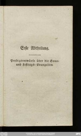Erste Abtheilung. Predigtentwürfe über die Sonn- und Festtags-Evangelien.