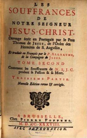Les Souffrances De Notre Seigneur Jesus-Christ, 2. Contenant les Souffrances de N.S.J.C. pendant sa Passion & sa Mort. Troisieme Partie