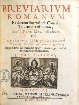 Breviarium Romanum, ex decreto sacrosancti concilii Tridentini restitutum : Pii V. Pont. Max. jussu editum et Clementis VIII. primum, nunc denuo Urbani PP. VIII. auctoritate recognitum .... [1], Pars aestiva