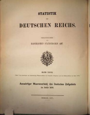 Auswärtiger und überseeischer Waarenverkehr des deutschen Zollgebiets und der Zollausschlüsse. 27 = 1876