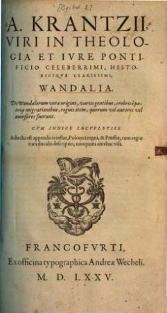 Wandalia : de Wandalorum vera origine variis gentibus, crebris è patria migrationibus, regnis item, quorum vel autores vel eversores fuerunt