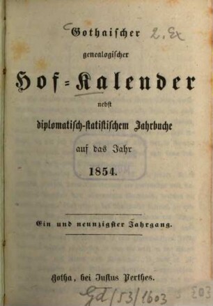 Gothaischer genealogischer Hofkalender nebst diplomatisch-statistischem Jahrbuch. 91. 1854