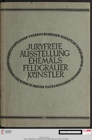 Juryfreie Ausstellung ehemals feldgrauer Künstler : November-Dezember 1919