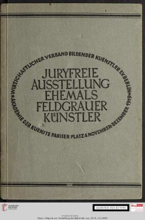 Juryfreie Ausstellung ehemals feldgrauer Künstler : November-Dezember 1919