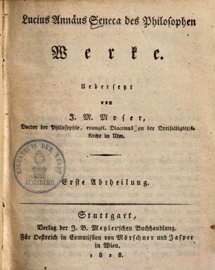 Lucius Annäus Seneca des Philosophen Werke, 1. Abhandlungen