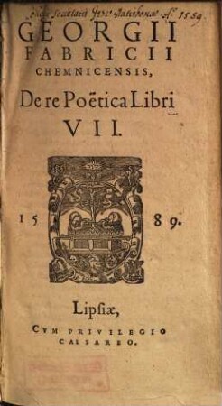 Georgii Fabricii Chemnicensis De re Poetica : Libri VII