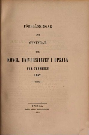 Föreläsningar och övningar vid Kungliga Universitetet i Uppsala. 1867, Vårterminen