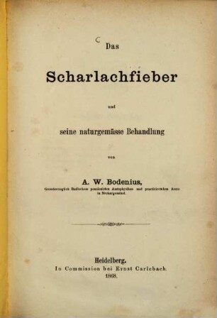 Das Scharlachfieber und seine naturgemässe Behandlung von A. W. Bodenius