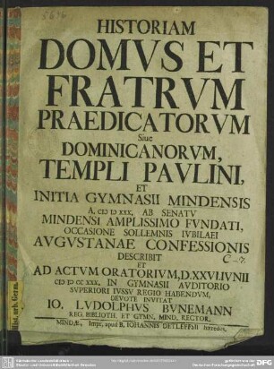 Historiam Domus Et Fratrum Praedicatorum Sive Dominicanorum, Templi Paulini, Et Initia Gymnasii Mindensis ...