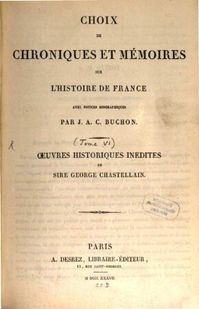 Oeuvres historiques inédites de Sire George Chastellain