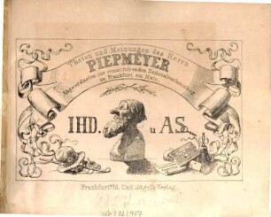 Thaten u. Meinungen des Herrn Piepmeyer, Abgeordneten zur constituirenden Nationalversammlung zu Frankfurt am Main