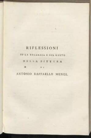 Riflessioni su la bellezza e sui gusto della Pittura di Antonio Raffaello Mengs.
