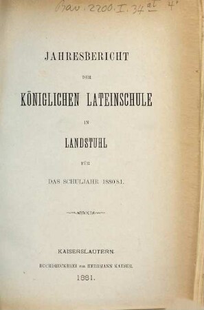 Jahresbericht der Lateinschule in Landstuhl : für das Schuljahr .... 1880/81