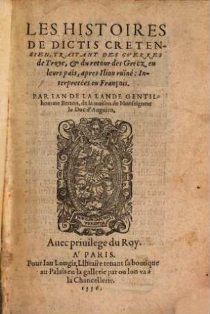 Les histoires de Dictis Cretensien, traitant de guerres de Troye