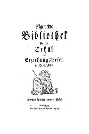 Allgemeine Bibliothek für das Schul- und Erziehungswesen in Teutschland - 2.1774