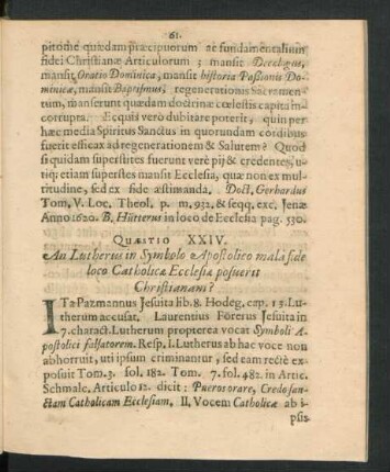 Quaestio XXIV. An Lutherus in Symbolo Apostolico mala fide loco Catholicae Ecclesiae pofuerit Christianam?