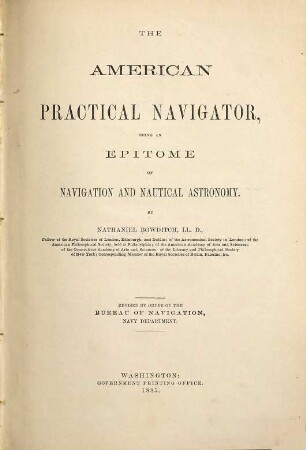 The American practical navigator : an epitome of navigation and nautical astronomy. 1885