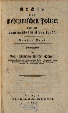 Archiv der medizinischen Polizei und der gemeinnützigen Arzneikunde, 6. 1787