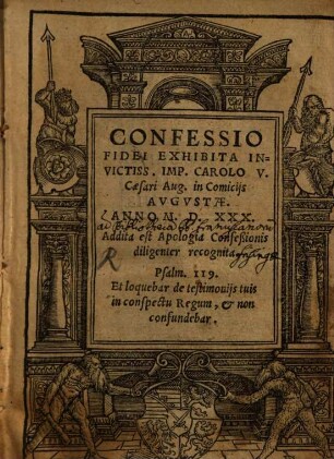 Confessio fidei exhibita invictiss. imp. Carolo V. Caesari Aug. in comiciis Augustae anno MDXXX