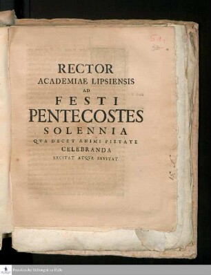 Rector Academiae Lipsiensis Ad Festi Pentecostes Solennia Qva Decet Animi Pietate Celebranda Excitat Atqve Invitat