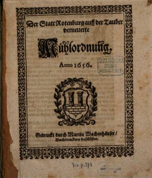 Der Statt Rotenburg auff der Tauber verneuerte Mühlordnung
