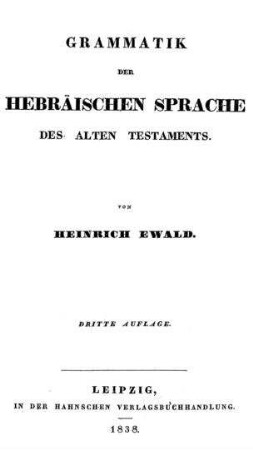 Grammatik der hebräischen Sprache des Alten Testaments / von Heinrich Ewald
