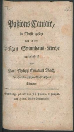 Paßions-Cantate, : in Musik gesetzt und in der hiesigen Spinnhaus-Kirche aufgeführet