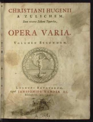 Christiani Hugenii opera varia; Bd. 2: Opera geometrica. Opera astronomica. Varia de optica