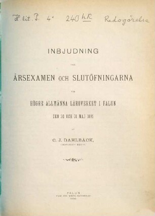 Inbjudning till årsexamen och slutöfningarna vid Högre Allmänna Läroverket i Falun den .... 1894/95