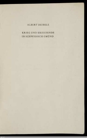 Krieg und Kriegsende in Schwäbisch Gmünd
