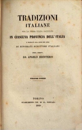 Tradizioni Italiane per la prima volta raccolte in ciascuna provincia dell'Italia e mandate alla luce per cura di rinomati scrittori italiani opera diretta da Angelo Brofferio. 3