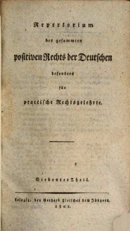 Repertorium des gesammten positiven Rechts der Deutschen : besonders für practische Rechtsgelehrte, 7