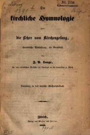 Die kirchliche Hymnologie oder die Lehre vom Kirchengesang, theoretische Abtheilung, im Grundriß : Einleitung in das deutsche Kirchenliederbuch