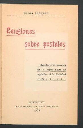Renglones sobre postales : llevados á la imprenta con el objeto único de regalarlos á la sociedad criolla