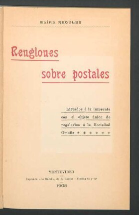 Renglones sobre postales : llevados á la imprenta con el objeto único de regalarlos á la sociedad criolla
