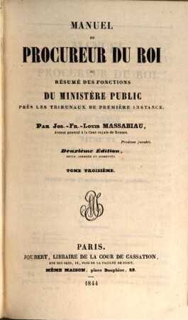 Manuel du procureur du roi ou résumé des fonctions du ministère public près les tribunaux de première instance, 3