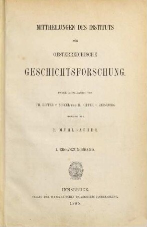 Mitteilungen des Instituts für Österreichische Geschichtsforschung. Ergänzungsband. 1, 1. 1885