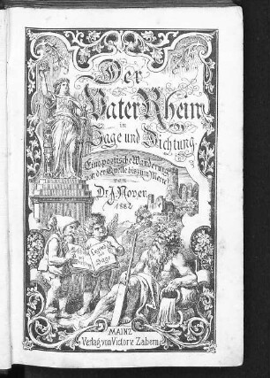 Der Vater Rhein in Sage und Dichtung : eine poetische Wanderung von der Quelle bis zum Meere