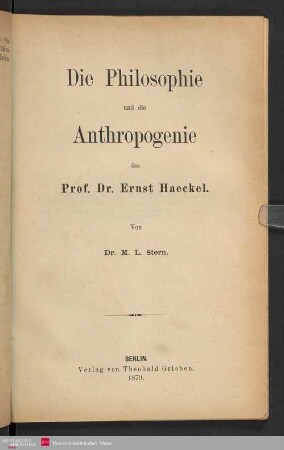 Die Philosophie und die Anthropogenie des Prof. Dr. Ernst Haeckel