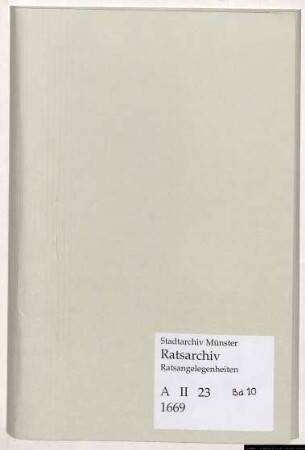 Ungeheftete Ratsprotokolle und Protokollauszüge, Bd. 10: 1669