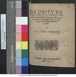 DE OBITV RE=||VERENDISSIMI DOMINI IOA=||chimi Morlini, Doctoris Theologiae ... || scriptum || A || VALERIO FIDLERO ||