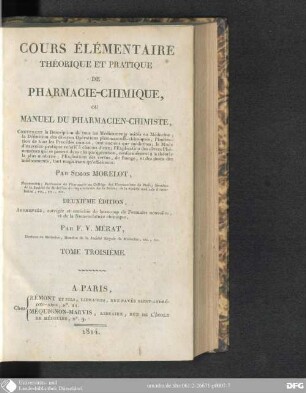 3: Cours élémentaire théorique et pratique de Pharmacie-Chimique, ou Manuel du Pharmacien-Chimiste