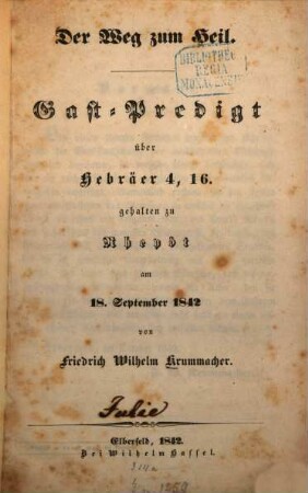 Der Weg zum Heil : Gast-Predigt über Hebräer 4, 16., gehalten zu Rheydt am 18. September 1842