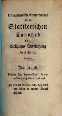 Unpartheyische Anmerkungen über die Stattlerischen Canones die Religions-Vereingung betr.