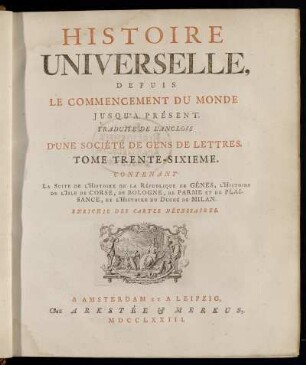 36: Histoire Universelle, Depuis Le Commencement Du Monde Jusqu'A Présent. Tome Trente-Sixieme