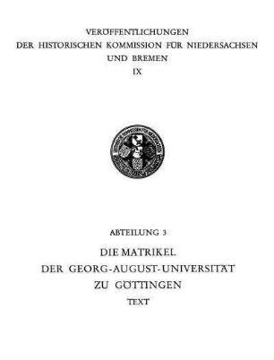 Bd. 2, Text: Die Matrikel der Georg-August-Universität zu Göttingen. . 1837 - 1900. Text