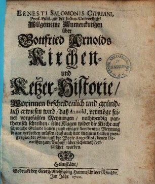 Allgemeine Anmerckungen über Gottfried Arnolds Kirchen- & Ketzer-Historie