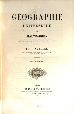 Géographie universelle de Conrad Malte-Brun, entièrement refondue et mise au courant de la science par Th. Lavallée. 5