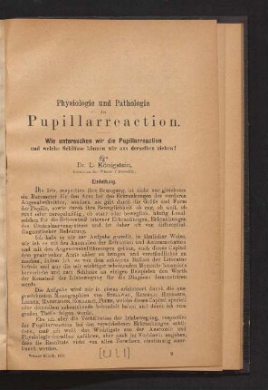 Physiologie und Pathologie der Pupillarreaction : wie untersuchen wir die Pupillarreaction und welche Schlüsse können wir aus derselben ziehen?
